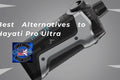 Best Alternatives to Hayati Pro Ultra (UK Guide)