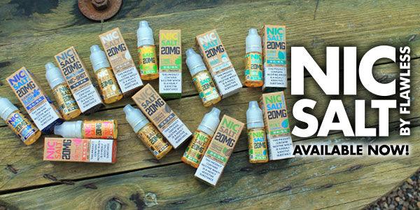 Flawless Vape - Nic Salts available now